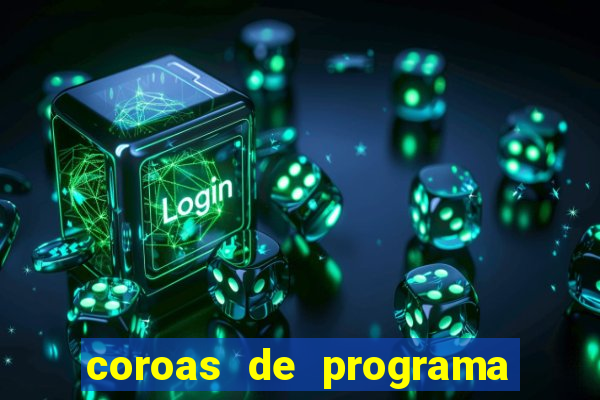 coroas de programa de porto alegre